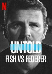 Untold - Fish vs Federer streaming