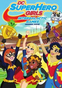 DC Super Hero Girls: Giochi Intergalattici streaming