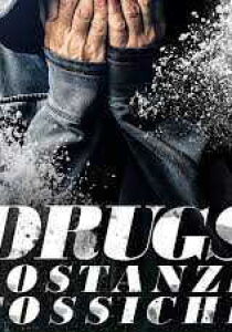 Drugs - Sostanze tossiche streaming