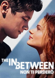 The In Between - Non ti perderò streaming