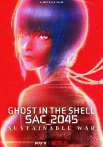 Ghost in the Shell: SAC_2045 – Guerra sostenibile streaming