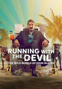 Running with the Devil - L'incredibile storia di John McAfee streaming