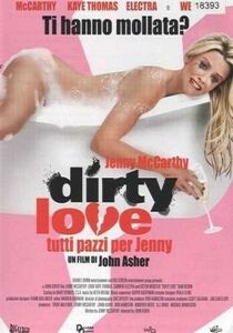 Dirty Love - Tutti pazzi per Jenny streaming