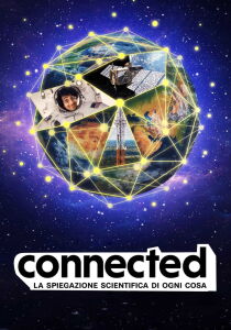 Connected - La Spiegazione Scientifica di Ogni Cosa streaming